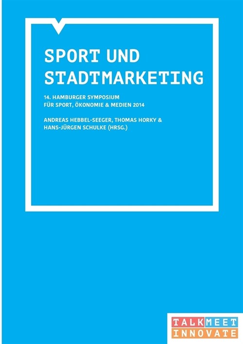 14. Hamburger Symposium Sport, ?onomie und Medien: Sport und Stadtmarketing (Paperback)