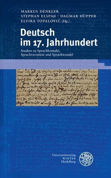 Deutsch Im 17. Jahrhundert: Studien Zu Sprachkontakt, Sprachvariation Und Sprachwandel. Gedenkschrift Fur Jurgen Macha (Hardcover)