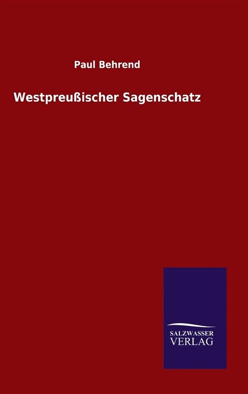 Westpreu?scher Sagenschatz (Hardcover)