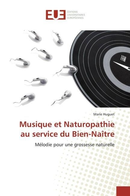 Musique Et Naturopathie Au Service Du Bien-Na?re (Paperback)