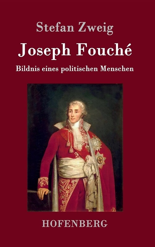 Joseph Fouch? Bildnis eines politischen Menschen (Hardcover)