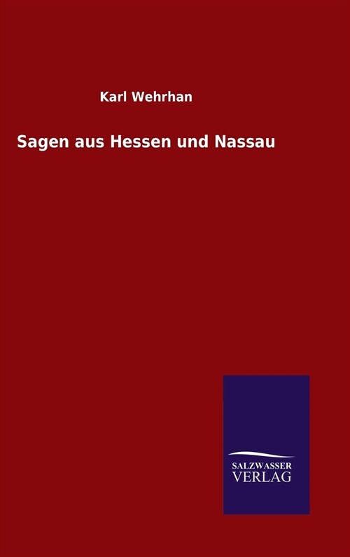 Sagen Aus Hessen Und Nassau (Hardcover)