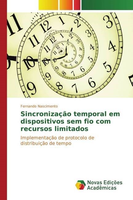 Sincroniza豫o temporal em dispositivos sem fio com recursos limitados (Paperback)