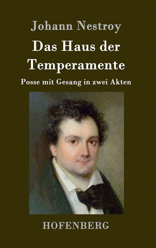 Das Haus der Temperamente: Posse mit Gesang in zwei Akten (Hardcover)