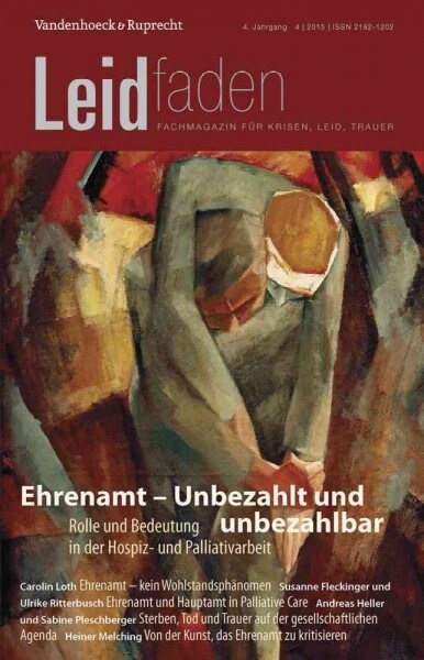 Ehrenamt - Unbezahlt Und Unbezahlbar. Rolle Und Bedeutung in Der Hospiz- Und Palliativarbeit: Leidfaden 2015 Heft 04 (Paperback)