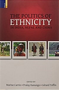 Politics of Ethnicity in India, Nepal and China (Paperback)