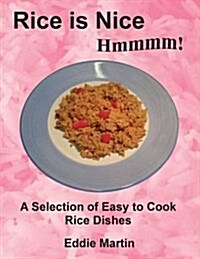 Rice is Nice Hmmmm! : A Selection of Easy to Cook Rice Dishes (Paperback)