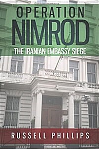 Operation Nimrod : The Iranian Embassy Siege (Paperback)