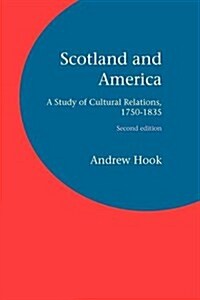 Scotland and America : A Study of Cultural Relations, 1750-1835 (Paperback, 2)