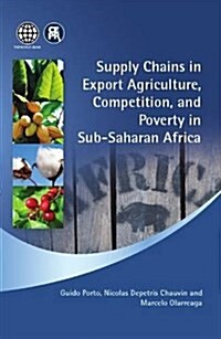 Supply Chains in Export Agriculture, Competition, and Poverty in Sub-Saharan Africa (Paperback)