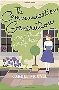 The Communication Generation : A Perfect Perusal of a Purple Patch (Paperback)