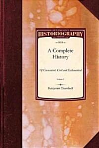 A Complete History of Connecticut, Civil and Ecclesiastical (Paperback)