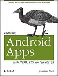 Building Android Apps With HTML, CSS, and JavaScript (Paperback)