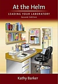 At the Helm: Leading Your Laboratory, Second Edition (Hardcover, 2)
