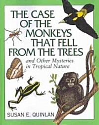 The Case of the Monkeys That Fell from the Trees: And Other Mysteries in Tropical Nature (Paperback)