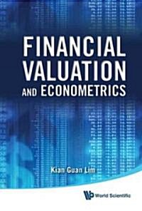 Financial Valuation and Econometrics (Hardcover)