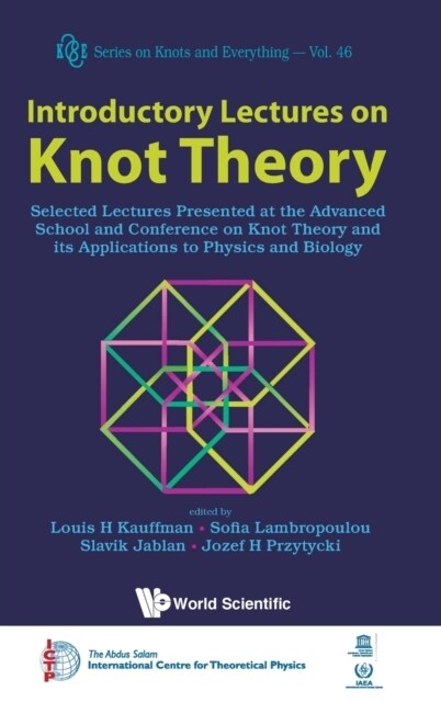 [중고] Introductory Lectures on Knot Theory: Selected Lectures Presented at the Advanced School and Conference on Knot Theory and Its Applications to Ph (Hardcover)