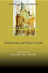 Globalization and Politics in India (Paperback)