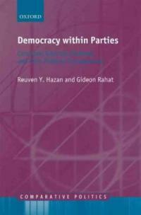 Democracy within parties : candidate selection methods and their political consequences