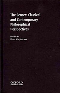 The Senses: Classic and Contemporary Philosophical Perspectives (Hardcover)