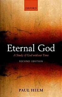Eternal God : A Study of God without Time (Paperback, 2 Revised edition)
