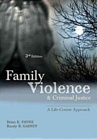 Family Violence and Criminal Justice: A Life-Course Approach (Paperback, 3)