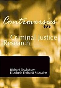 Controversies in Criminal Justice Research (Paperback)