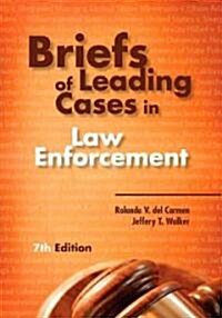 Briefs of Leading Cases in Law Enforcement (Paperback, 7th)
