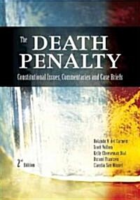 The Death Penalty: Constitutional Issues, Commentaries and Case Briefs (Paperback, 2, Revised)