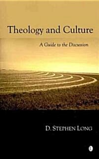 Theology and Culture : A Guide to the Discussion (Paperback)