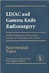 Linac and Gamma Knife Radiosurgery (Hardcover)