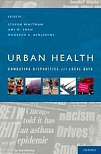 Urban Health: Combating Disparities with Local Data (Hardcover)