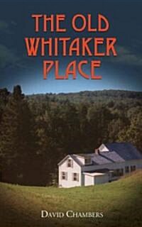 The Old Whitaker Place (Paperback)