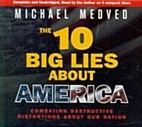 The 10 Big Lies about America: Combating Destructive Distortions about Our Nation (Audio CD)