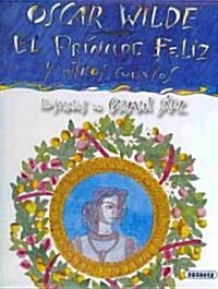 Oscar Wilde: El Pr?cipe Feliz Y Otros Cuentos (Hardcover, 2, Second Edition)