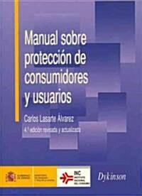 Manual sobre proteccion de consumidores y usuarios / Consumer and User Protection Handbook (Paperback, 4th, Revised, Updated)