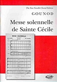 Messe Solennelle de Sainte Cecile: For Soprano, Tenor and Bass Solists, Satb and Orchestra or Organ And/Or Piano Ad Lib.                               (Paperback)