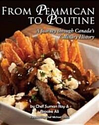 From Pemmican to Poutine: A Journey Through Canadas Culinary History (Hardcover)