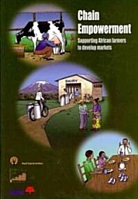 Chain Empowerment: Supporting African Farmers to Develop Markets (Paperback)