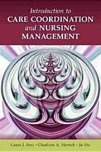 Introduction to Care Coordination and Nursing Management (Paperback)