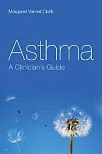 Asthma: A Clinicians Guide: A Clinicians Guide (Paperback)