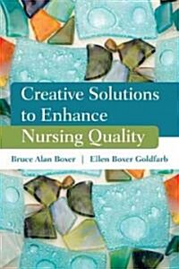 Creative Solutions to Enhance Nursing Quality (Paperback)