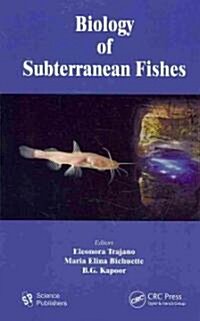 Biology of Subterranean Fishes (Hardcover, 1st)