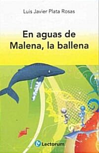 En aguas de Malena, la ballena/ In the Waters of Malena, The Whale (Paperback)