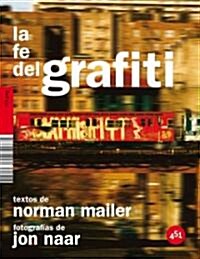 La fe del grafiti / The Faith of Graffiti (Hardcover, Illustrated, Translation)