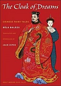 The Cloak of Dreams: Chinese Fairy Tales (Hardcover)