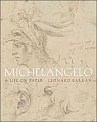 Michelangelo: A Life on Paper (Hardcover)