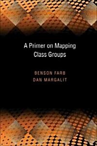 A Primer on Mapping Class Groups (PMS-49) (Hardcover)