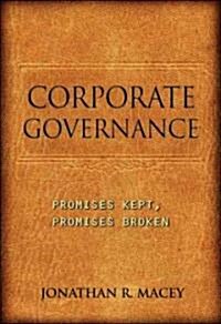 Corporate Governance: Promises Kept, Promises Broken (Paperback)