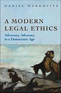 A Modern Legal Ethics: Adversary Advocacy in a Democratic Age (Paperback)